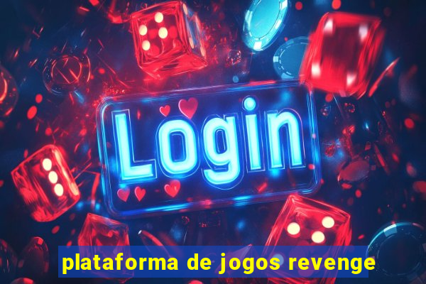 plataforma de jogos revenge